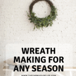 Wreath Making for Every Season