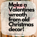 How to make a Valentines day wreath with leftover Christmas Decor